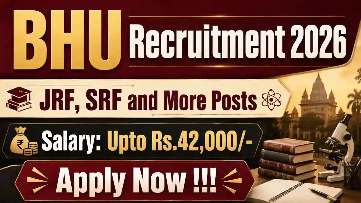 BHU Recruitment 2026 - Apply Online for SRF, Lab Assistant and More Posts