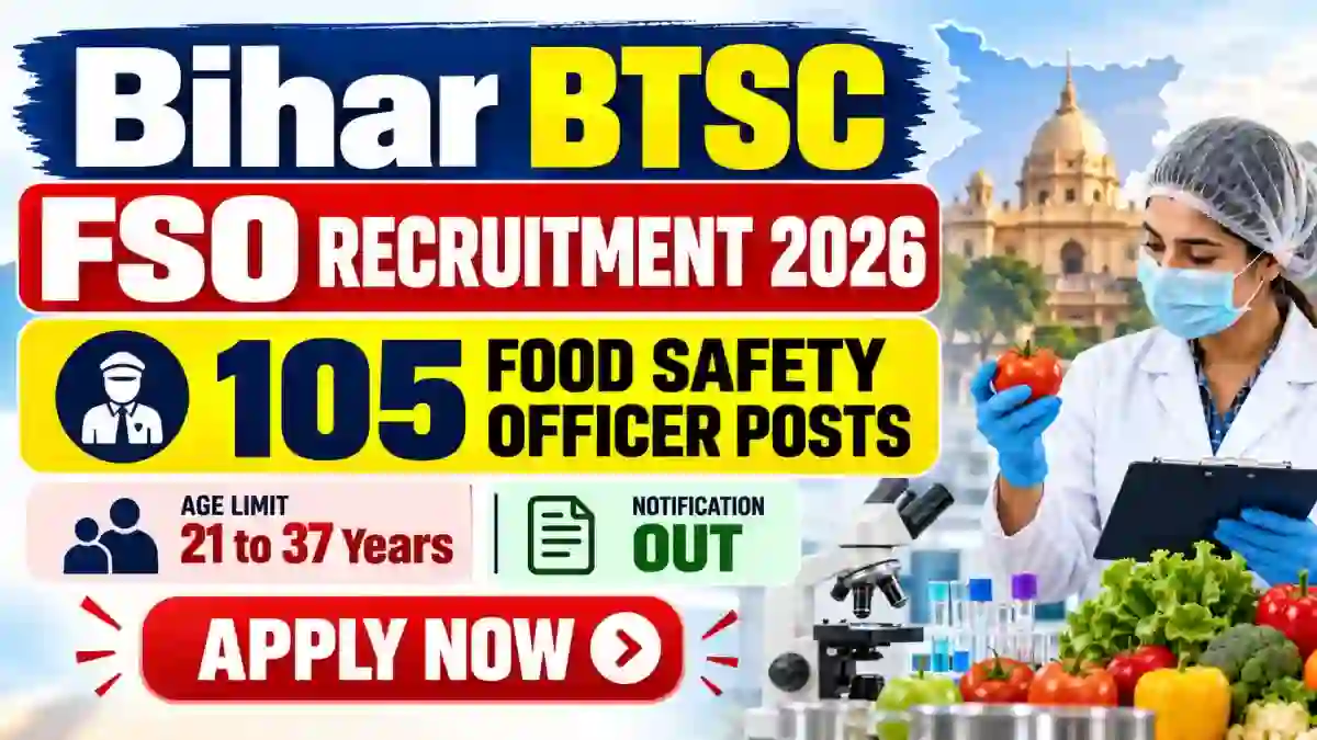 Bihar BTSC FSO Recruitment 2026 Notification Out - Apply Online for 105 Food Safety Officer Posts Bihar BTSC FSO Recruitment 2026 Notification Out - Apply Online for 105 Food Safety Officer Posts