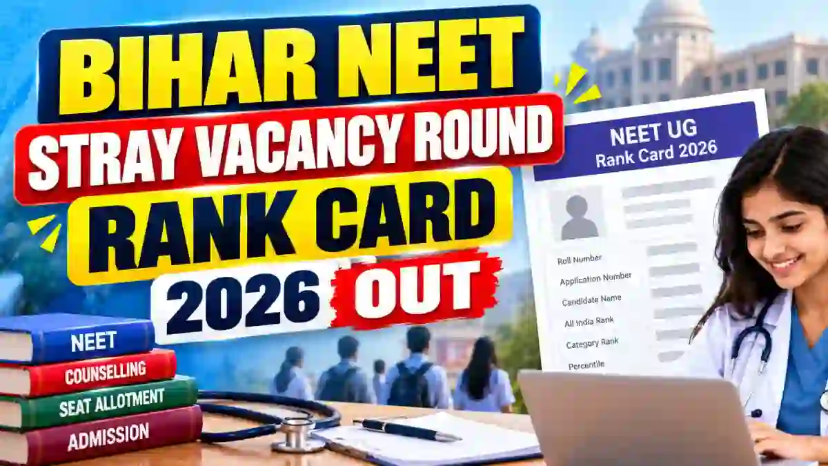 Bihar NEET Stray Vacancy Round Rank Card 2026 Out - UGMAC Download Link, Seat Allotment Date