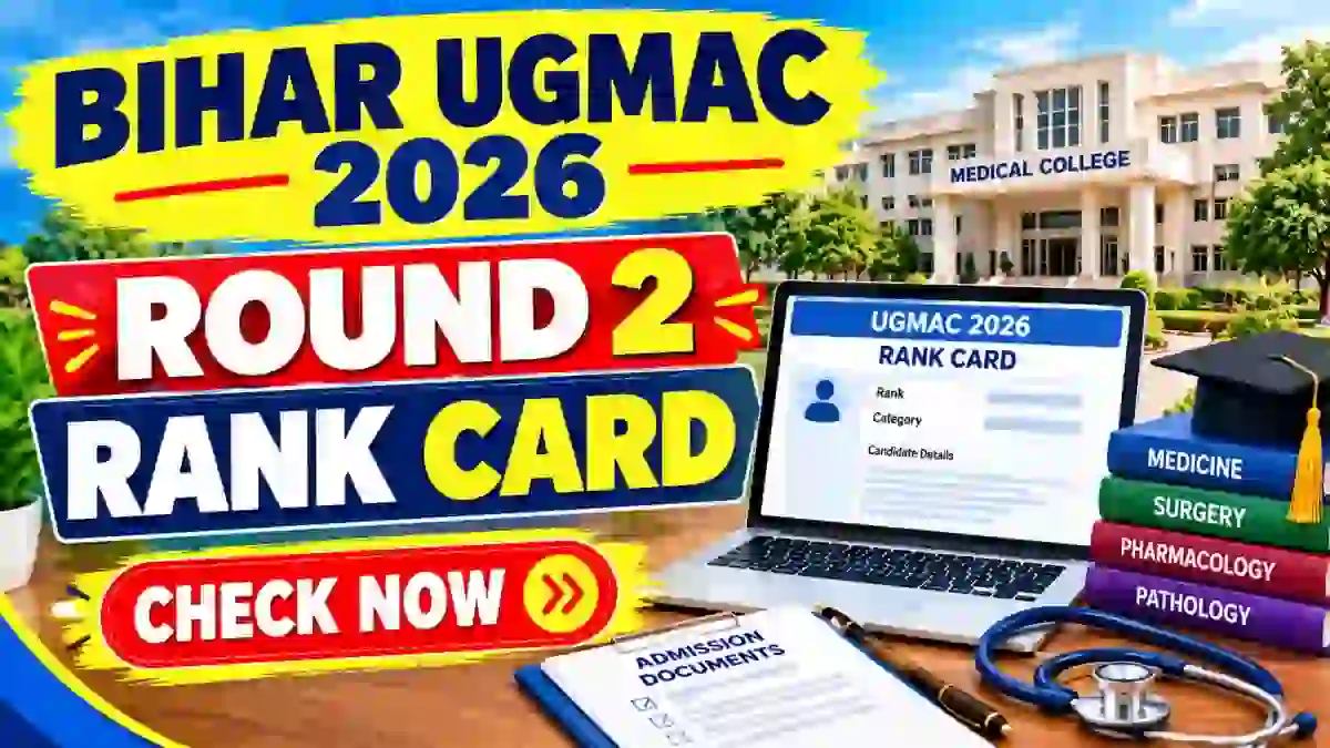 Bihar UGMAC Round 2 Rank Card 2026 - Download Online at bceceboard.bihar.gov.in Bihar UGMAC Round 2 Rank Card 2026 - Download Online at bceceboard.bihar.gov.in
