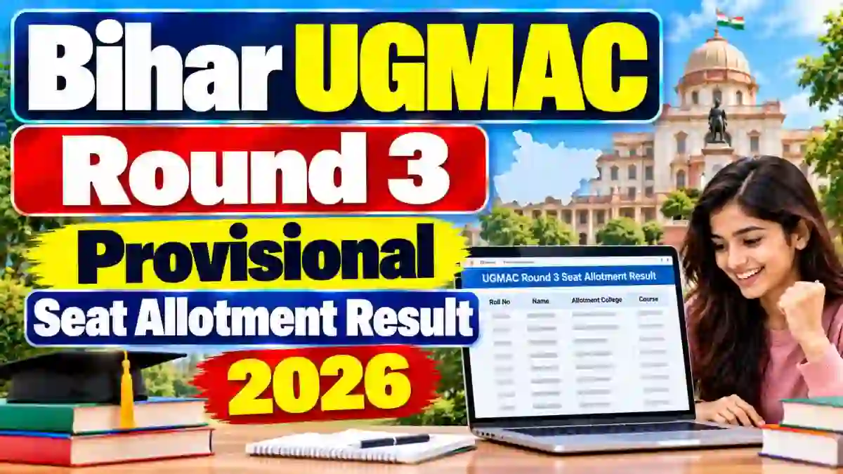 Bihar UGMAC Round 3 Provisional Seat Allotment Result 2026 on 14 October - Download MBBS, BDS Allotment Order