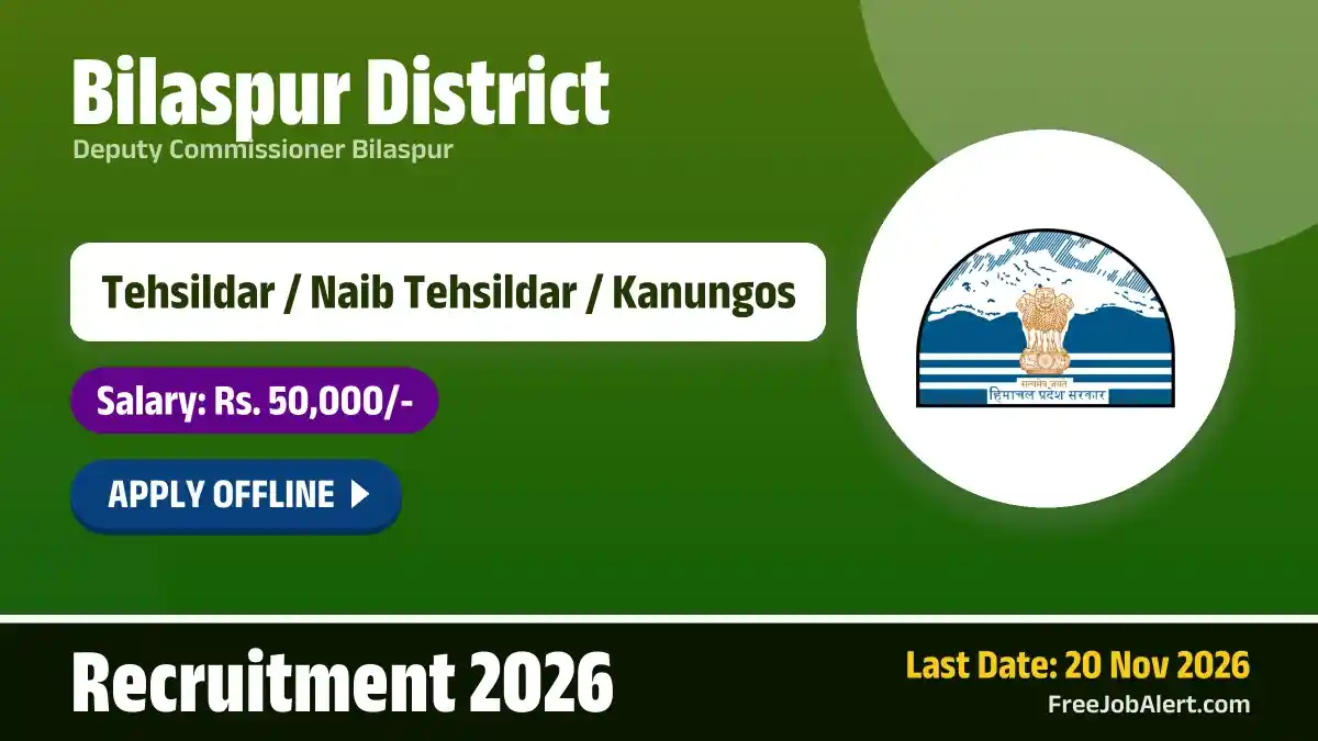 Bilaspur District Tehsildar / Naib Tehsildar / Kanungos Recruitment 2026 – Apply Offline Bilaspur District Tehsildar / Naib Tehsildar / Kanungos Recruitment 2026 – Apply Offline
