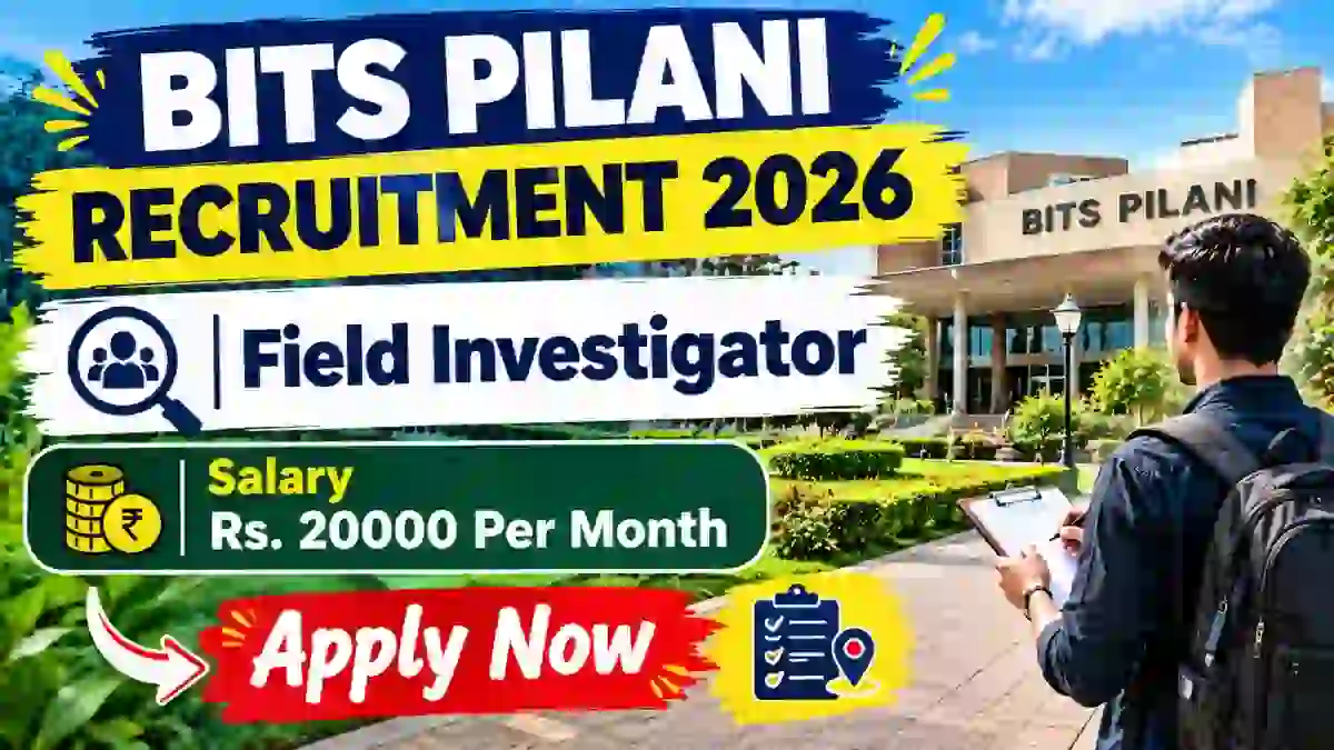 BITS Pilani Field Investigator Recruitment 2026 - Apply Online