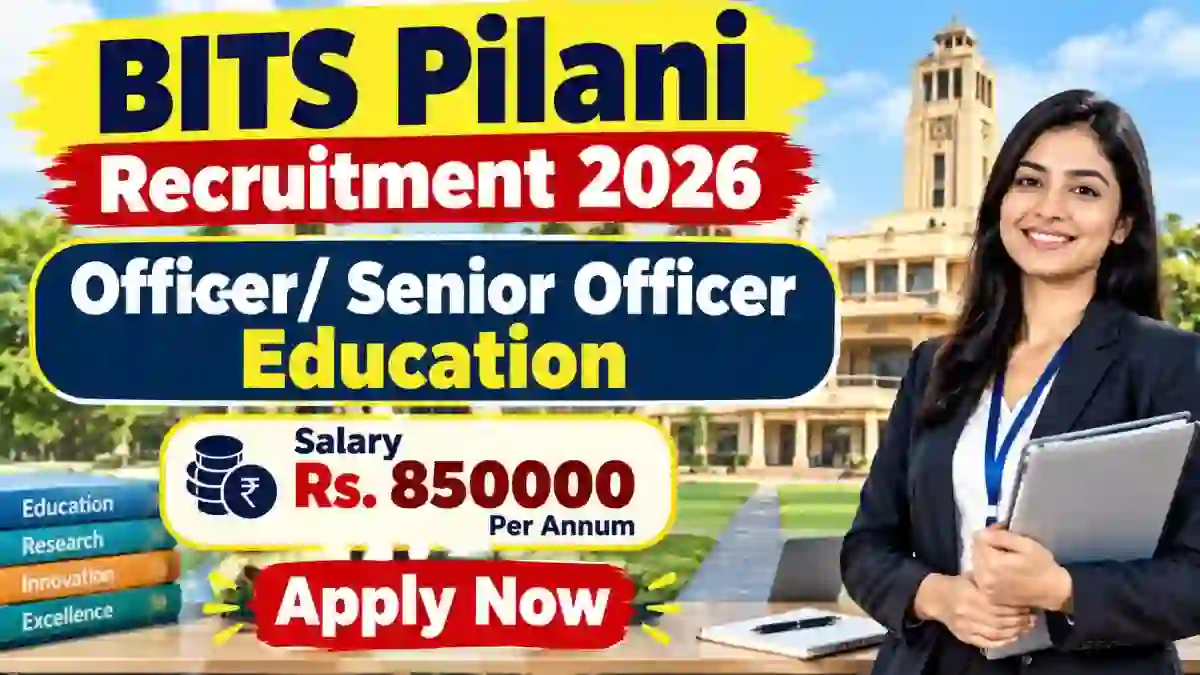BITS Pilani Recruitment 2026 - Apply Online for Office/ Senior Officer Education Posts