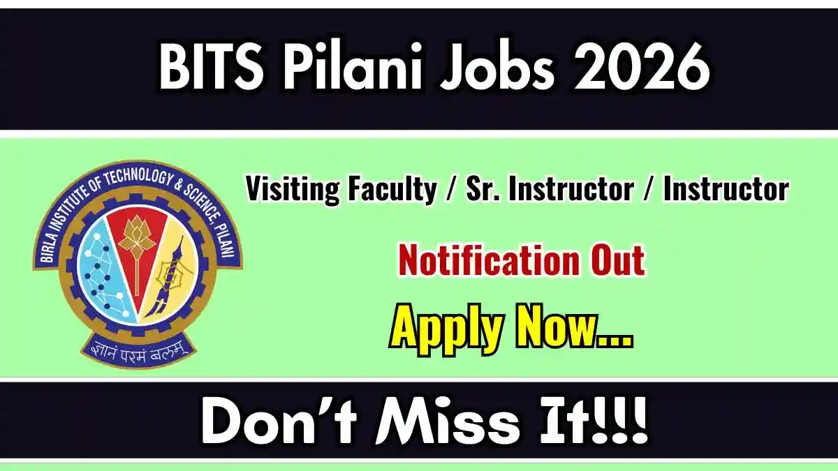 BITS Pilani Visiting Faculty / Sr. Instructor / Instructor Recruitment 2026 - Apply Online