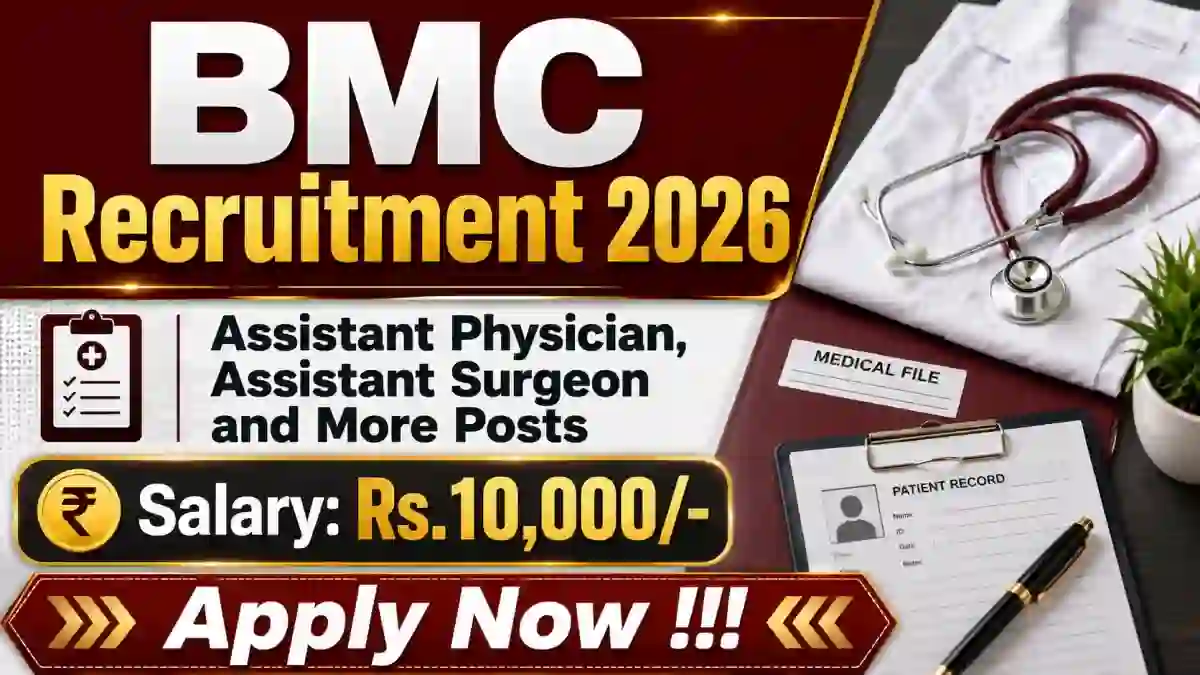 BMC Recruitment 2026 - Apply Offline for Assistant Physician, Assistant Surgeon and More Posts