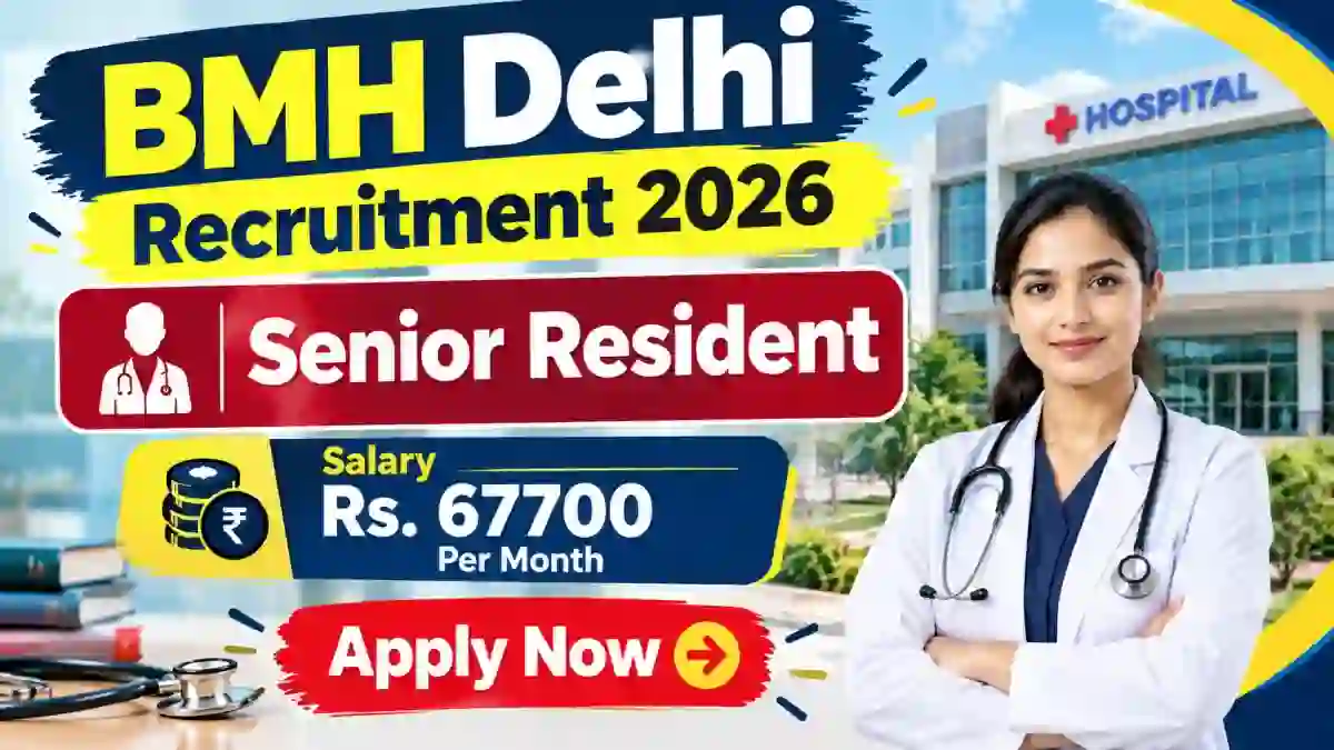 BMH Delhi Senior Resident Recruitment 2026 - Apply Offline