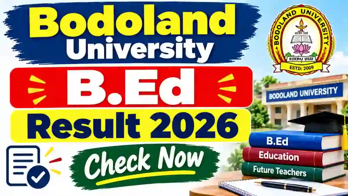Bodoland University B.Ed Result 2026 Out - Check 2nd Semester Result Online @ buniv.edu.in Bodoland University B.Ed Result 2026 Out - Check 2nd Semester Result Online @ buniv.edu.in