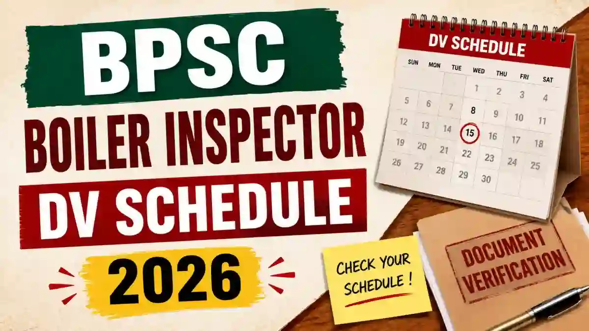 BPSC Boiler Inspector DV Schedule 2026 - Check Roll Number List, Document Verification Date