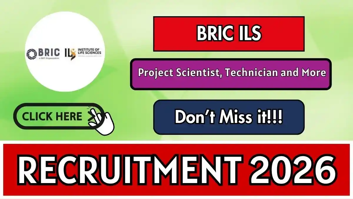 BRIC ILS Recruitment 2026 - Walkin for Project Scientist, Technician and More Posts
