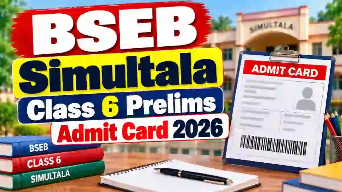 BSEB Simultala Class 6 Prelims Admit Card 2026 Releasing on October 9, Exam on October 24