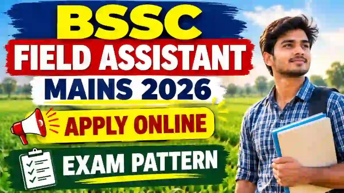 BSSC Field Assistant Mains 2026 - Apply Online, Exam Pattern