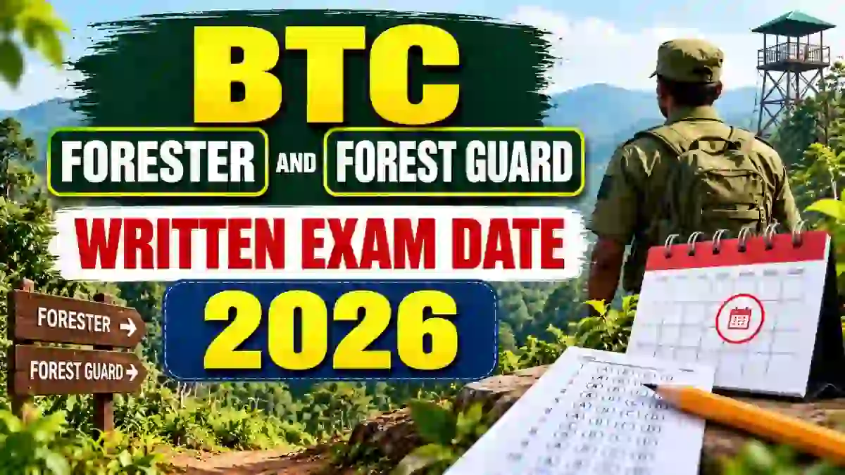 BTC Forester and Forest Guard Written Exam Date 2026 Out - Check Exam Schedule PDF BTC Forester and Forest Guard Written Exam Date 2026 Out - Check Exam Schedule PDF