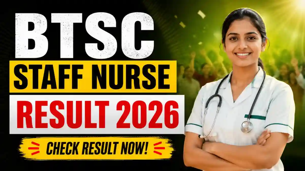 BTSC Staff Nurse Result 2026 Out - Category-Wise Cut-Off Marks & Selection List