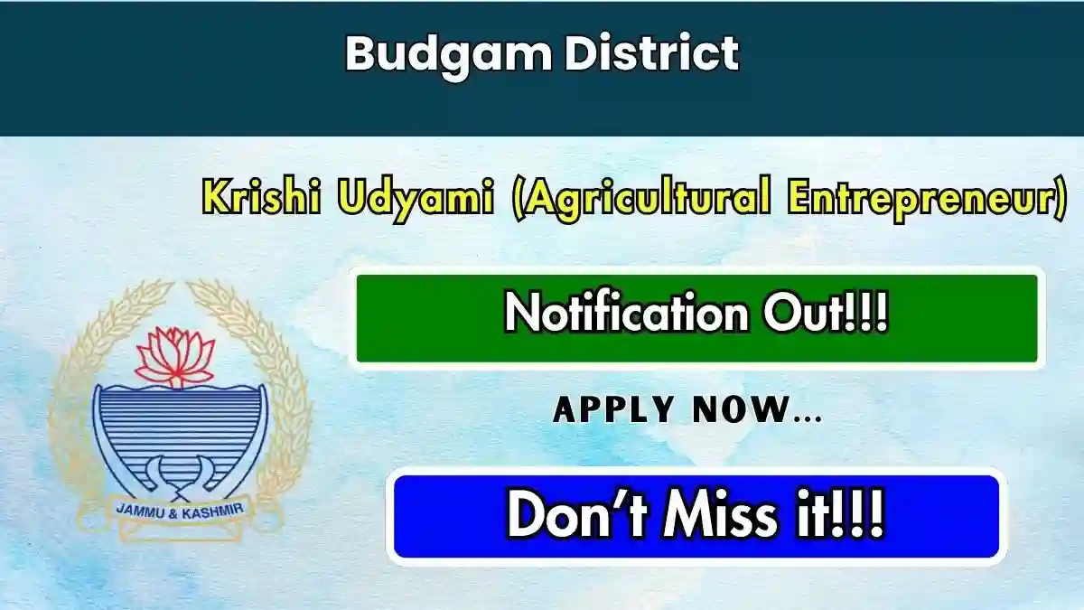 Budgam District Krishi Udyami (Agricultural Entrepreneur) Recruitment 2026 – Apply Offline