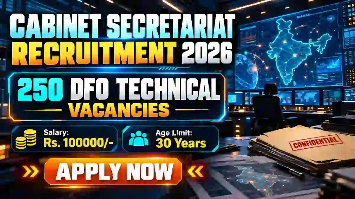 Cabinet Secretariat DFO Technical Recruitment 2026 Notification Out – Apply Offline for 250 Posts Cabinet Secretariat DFO Technical Recruitment 2026 Notification Out – Apply Offline for 250 Posts