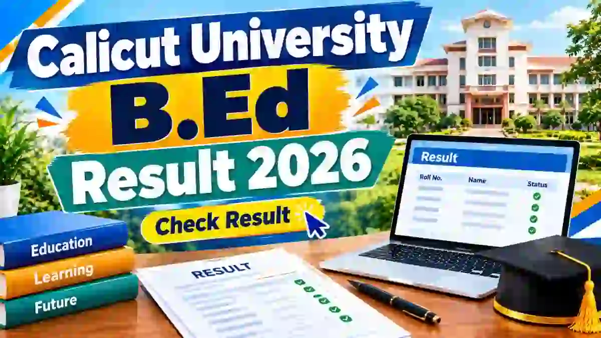 Calicut University B.Ed Revaluation Result 2026 Out - Check Second Semester Result at results.uoc.ac.in