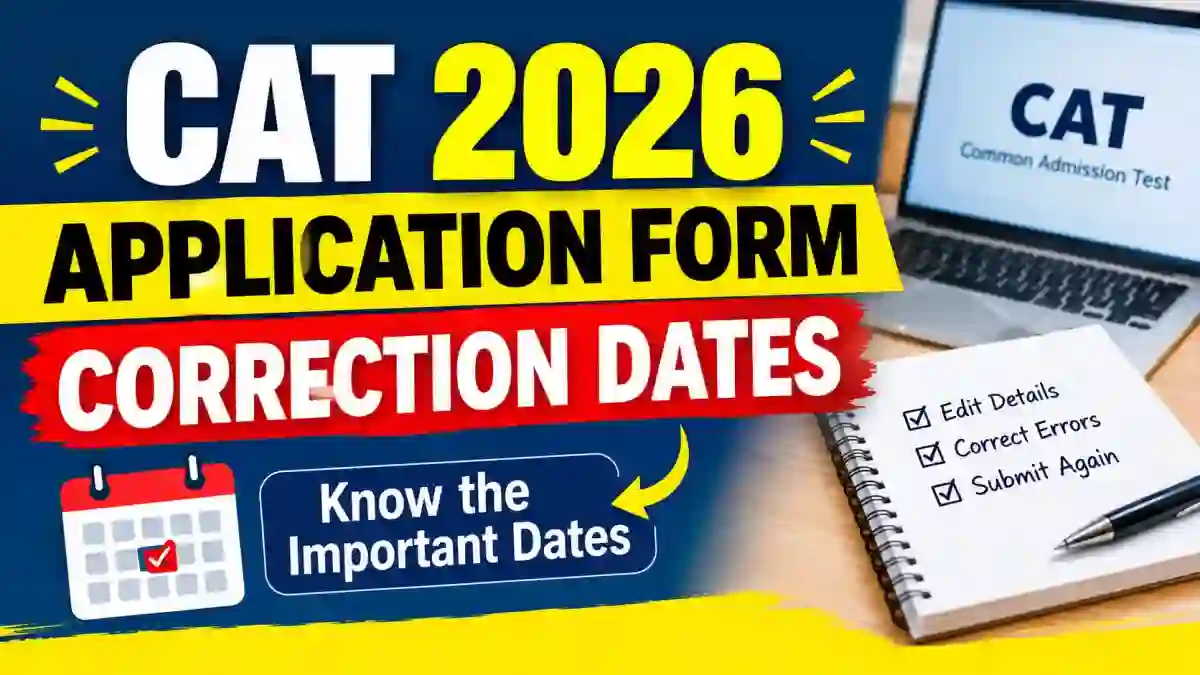 CAT 2026 Application Form Correction Dates Out - Check Status Online @ iimidr.ac.in CAT 2026 Application Form Correction Dates Out - Check Status Online @ iimidr.ac.in