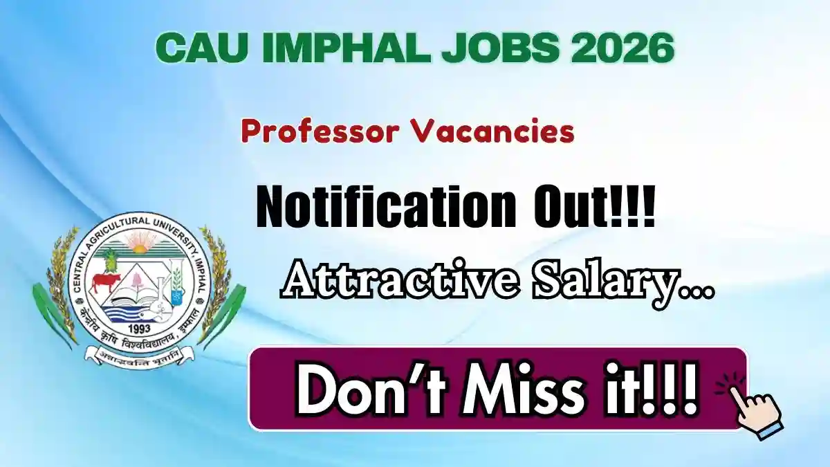 CAU Imphal Professor Recruitment 2026 - Apply Online CAU Imphal Professor Recruitment 2026 - Apply Online