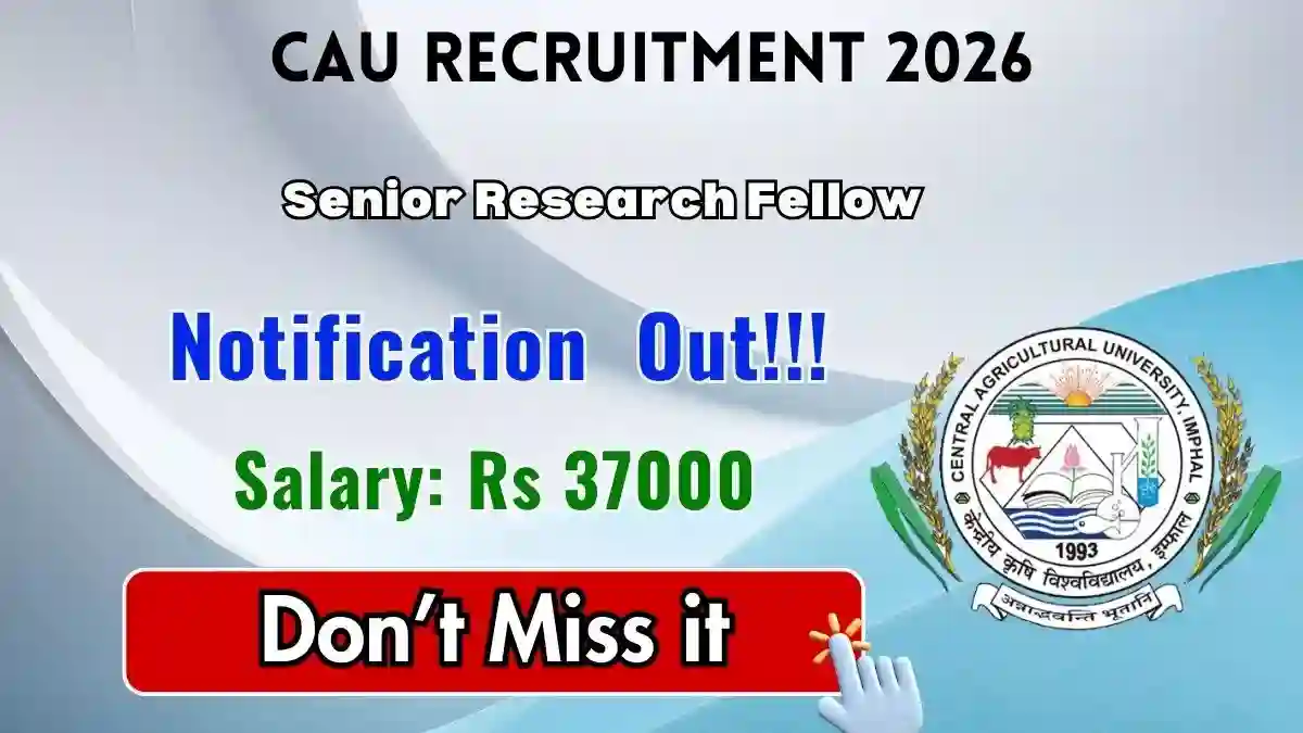 CAU Senior Research Fellow Recruitment 2026 - Apply Online
