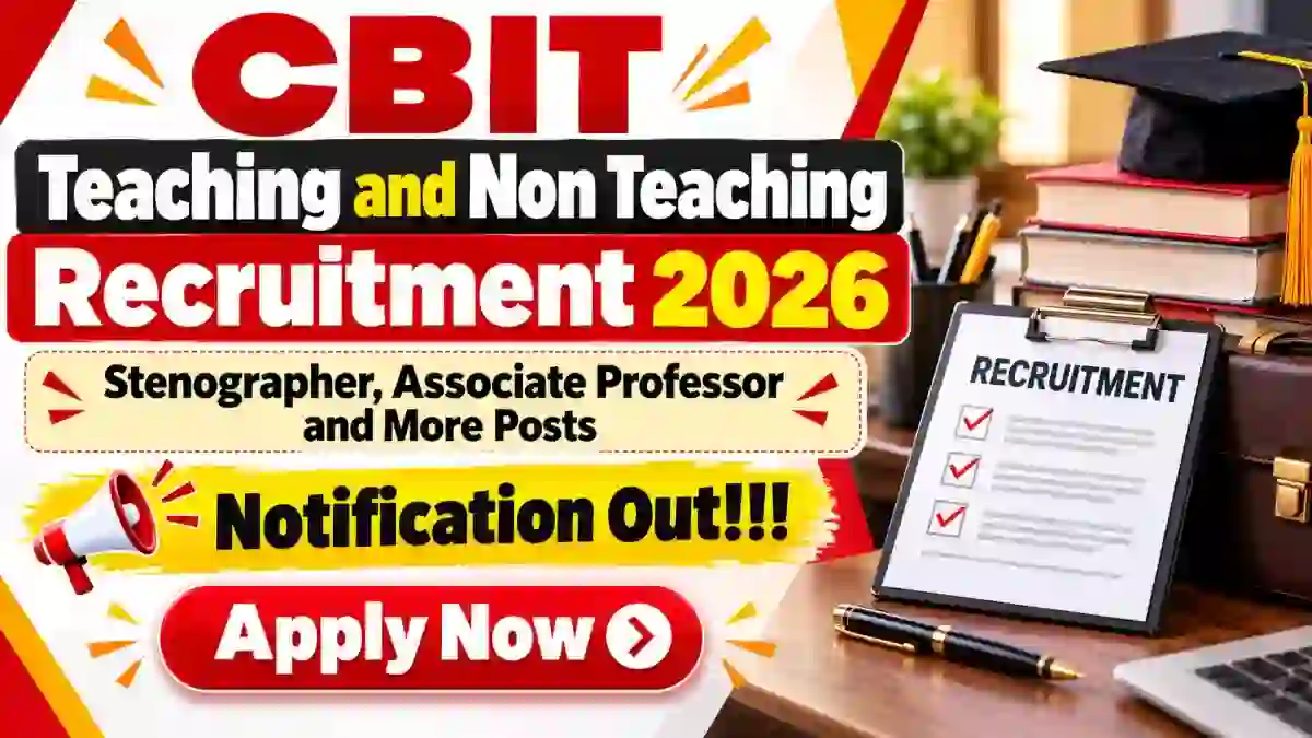CBIT Teaching and Non Teaching Recruitment 2026 - Apply Online for Stenographer, Associate Professor and More Posts