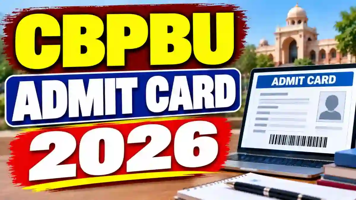 CBPBU UG Admit Card 2026 - Check 2nd - 6th Semester Full Notification Online @ cbpbu.ac.in