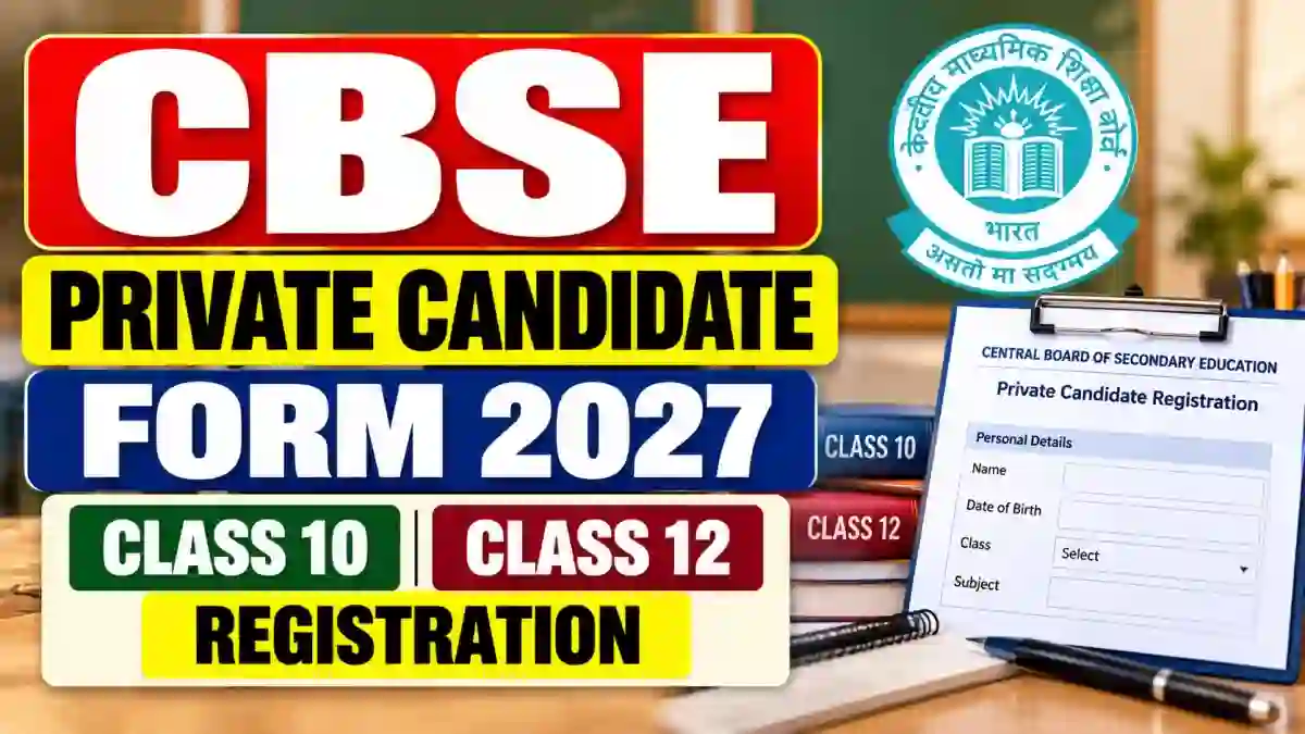 CBSE Private Candidate Form 2027 - Class 10, 12 Registration Begins, Last Date 23 October CBSE Private Candidate Form 2027 - Class 10, 12 Registration Begins, Last Date 23 October