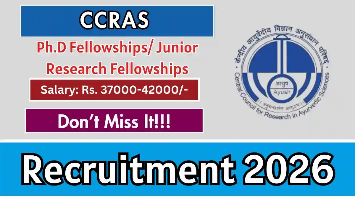 CCRAS Recruitment 2026 – Apply Online for 20 Ph.D Fellowships/ Junior Research Fellowships Posts CCRAS Recruitment 2026 – Apply Online for 20 Ph.D Fellowships/ Junior Research Fellowships Posts