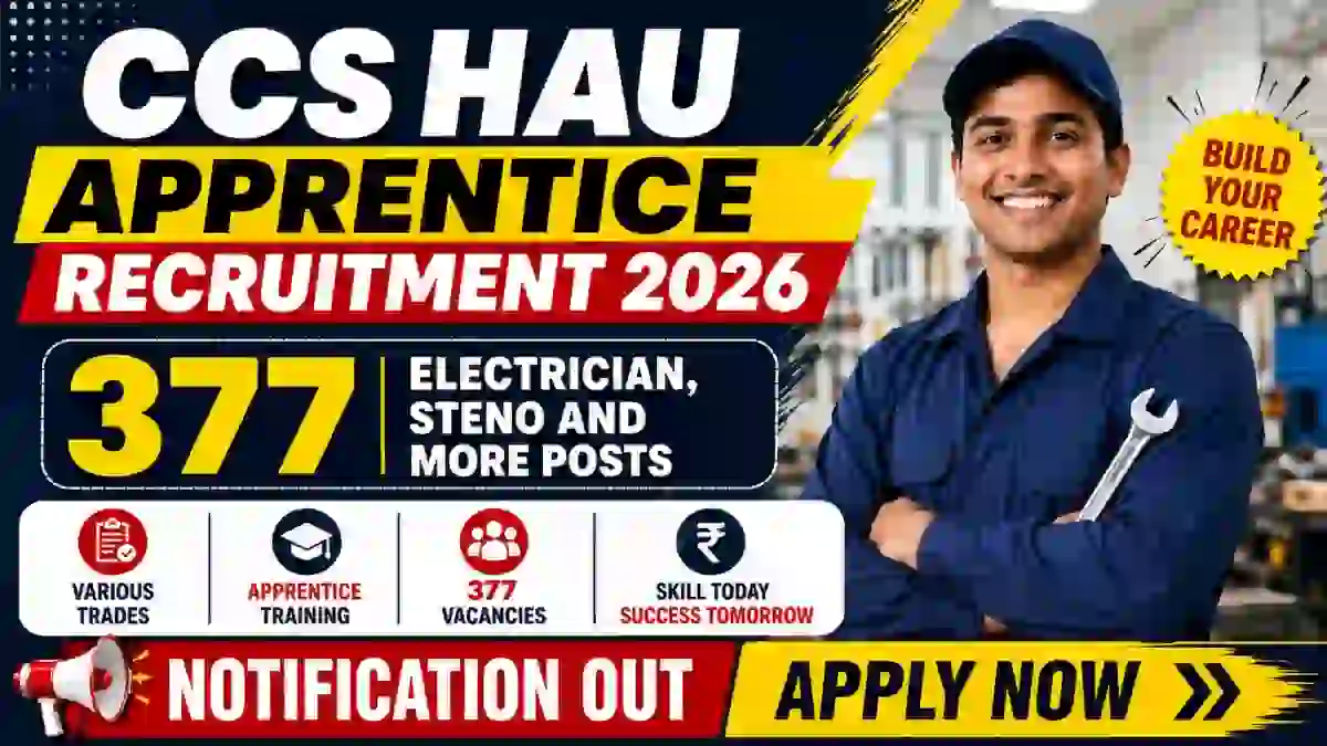CCS HAU Apprentice Recruitment 2026 - Apply Online for 377 Electrician, Steno and More Posts CCS HAU Apprentice Recruitment 2026 - Apply Online for 377 Electrician, Steno and More Posts
