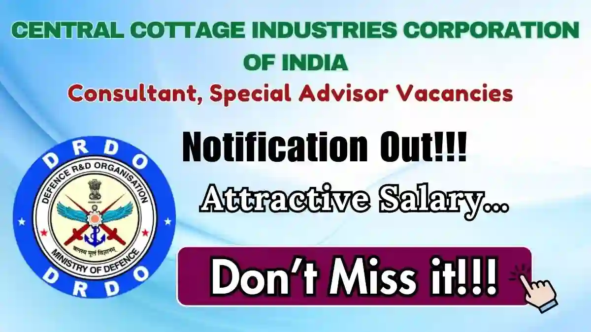 Central Cottage Industries Corporation of India Recruitment 2026 - Apply Offline for Consultant, Special Advisor Posts