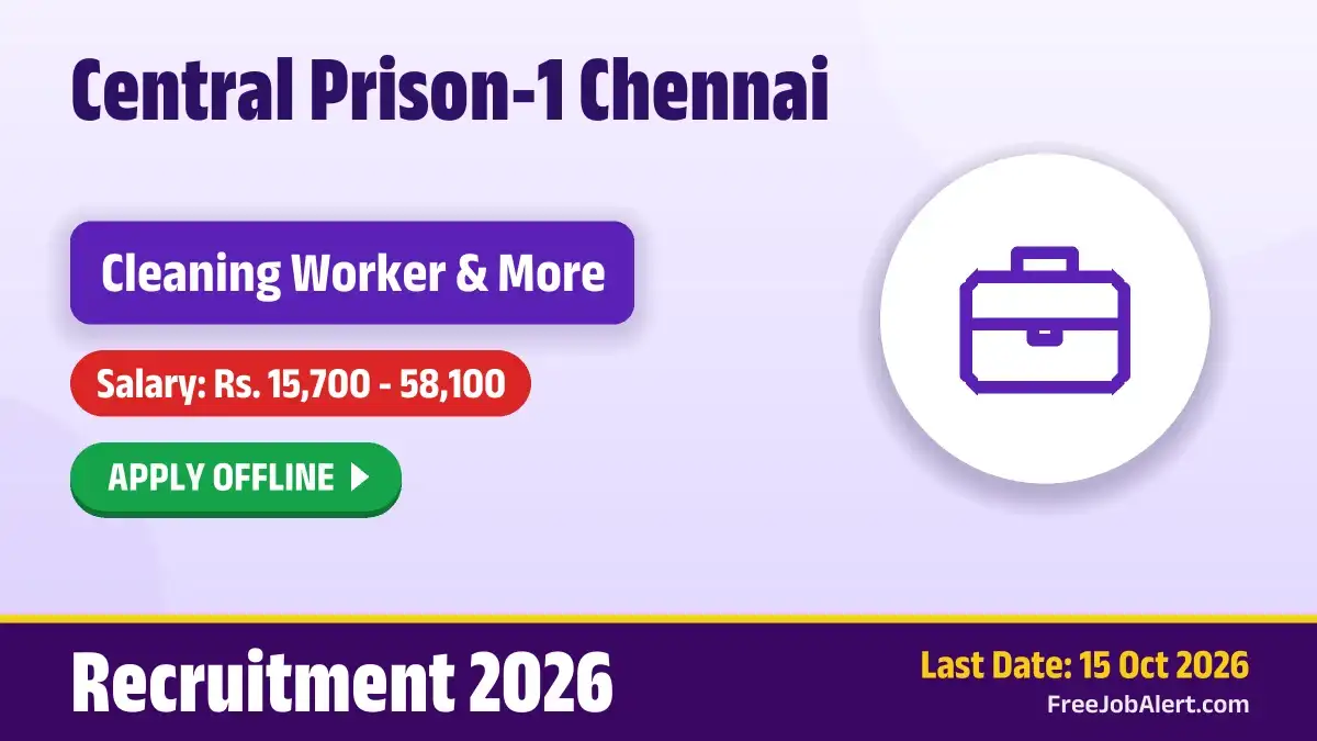 Central Prison-1 Chennai Cleaning Worker Recruitment 2026 – Apply Offline Central Prison-1 Chennai Cleaning Worker Recruitment 2026 – Apply Offline