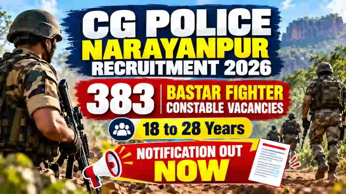 CG Police Narayanpur Bastar Fighter Recruitment 2026 - Apply Offline for 383 Constable Posts CG Police Narayanpur Bastar Fighter Recruitment 2026 - Apply Offline for 383 Constable Posts