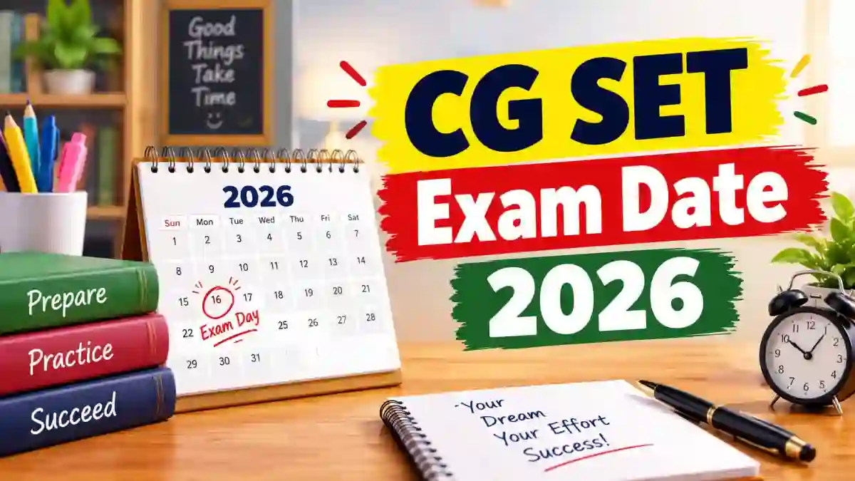 CG SET Exam Date 2026 Out - Check Schedule, Shift Timings & Admit Card