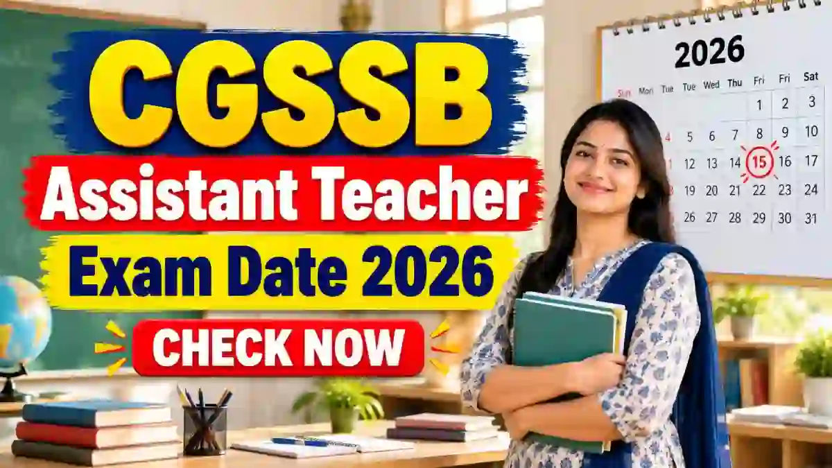 CGSSB Assistant Teacher Exam Date 2026 Out - Check LSAT26 Written Exam Schedule PDF