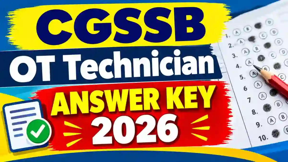 CGSSB OT Technician Model Answer Key 2026 - Check Objection Dates, Fee & Process at vyapamcg.cgstate.gov.in