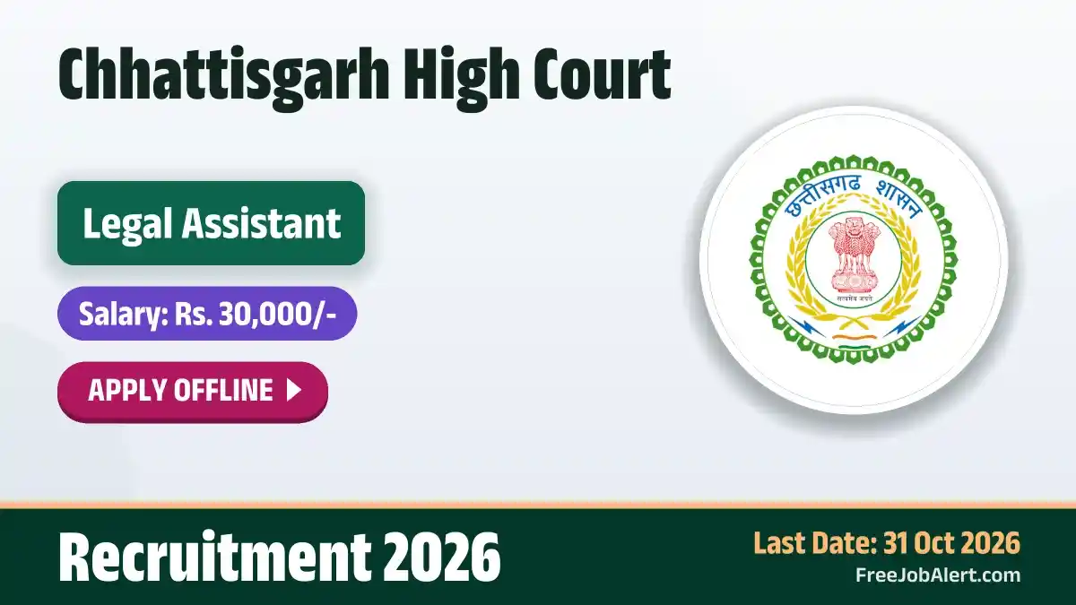 Chhattisgarh High Court Legal Assistant Recruitment 2026 – Apply Offline for 11 Posts Chhattisgarh High Court Legal Assistant Recruitment 2026 – Apply Offline for 11 Posts