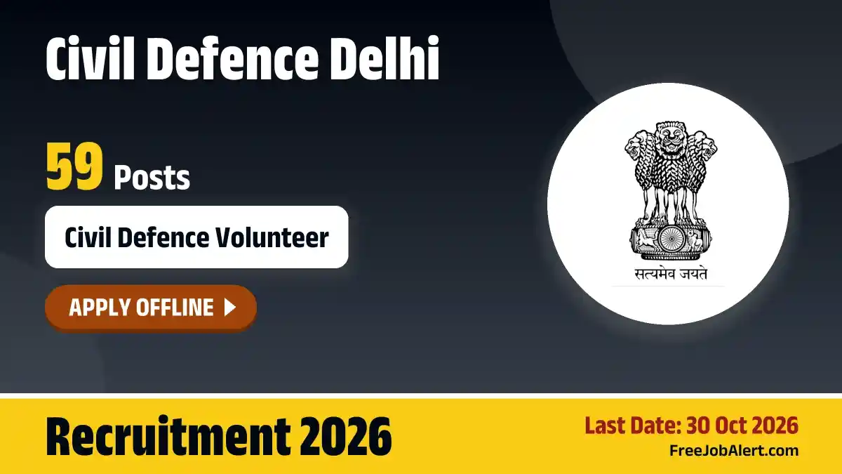 Civil Defence Delhi Civil Defence Volunteer Recruitment 2026 – Apply Offline for 59 Posts