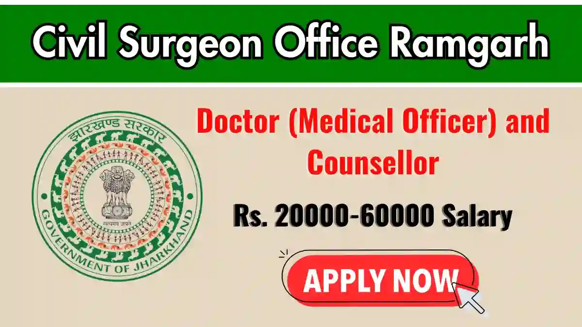 Civil Surgeon Office Ramgarh Recruitment 2026 - Walkin for Doctor, Counsellor Posts