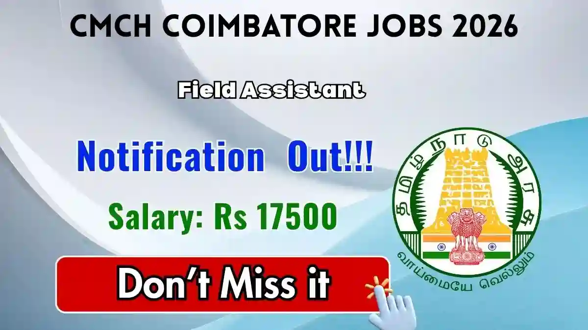 CMCH Coimbatore Field Assistant Recruitment 2026 - Apply Offline CMCH Coimbatore Field Assistant Recruitment 2026 - Apply Offline
