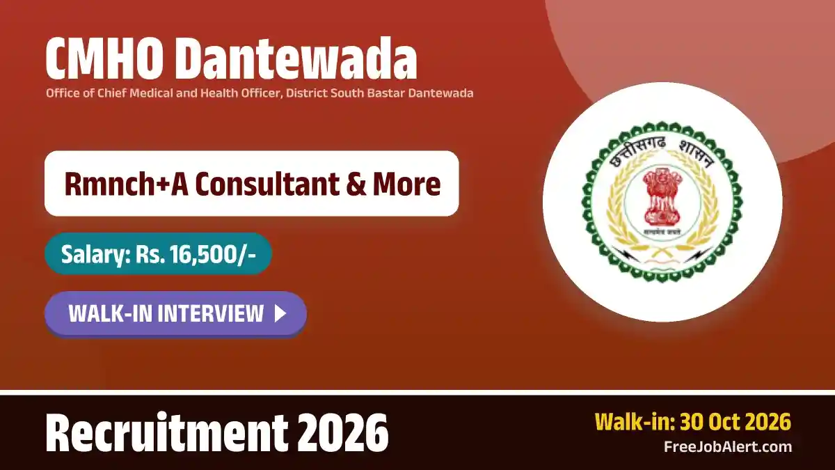 CMHO Dantewada Recruitment 2026 – Walkin for Consultant, Social Worker Posts CMHO Dantewada Recruitment 2026 – Walkin for Consultant, Social Worker Posts