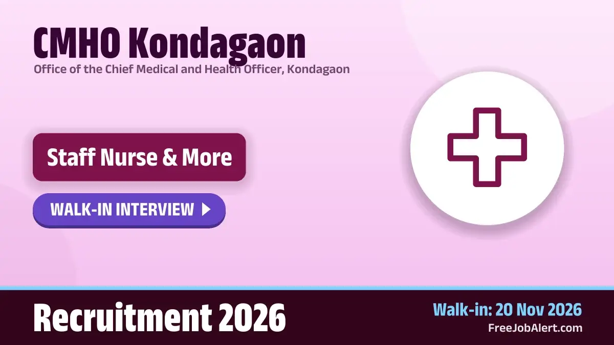 CMHO Kondagaon Recruitment 2026 – Walkin for Staff Nurse, Pharmacist and More Posts
