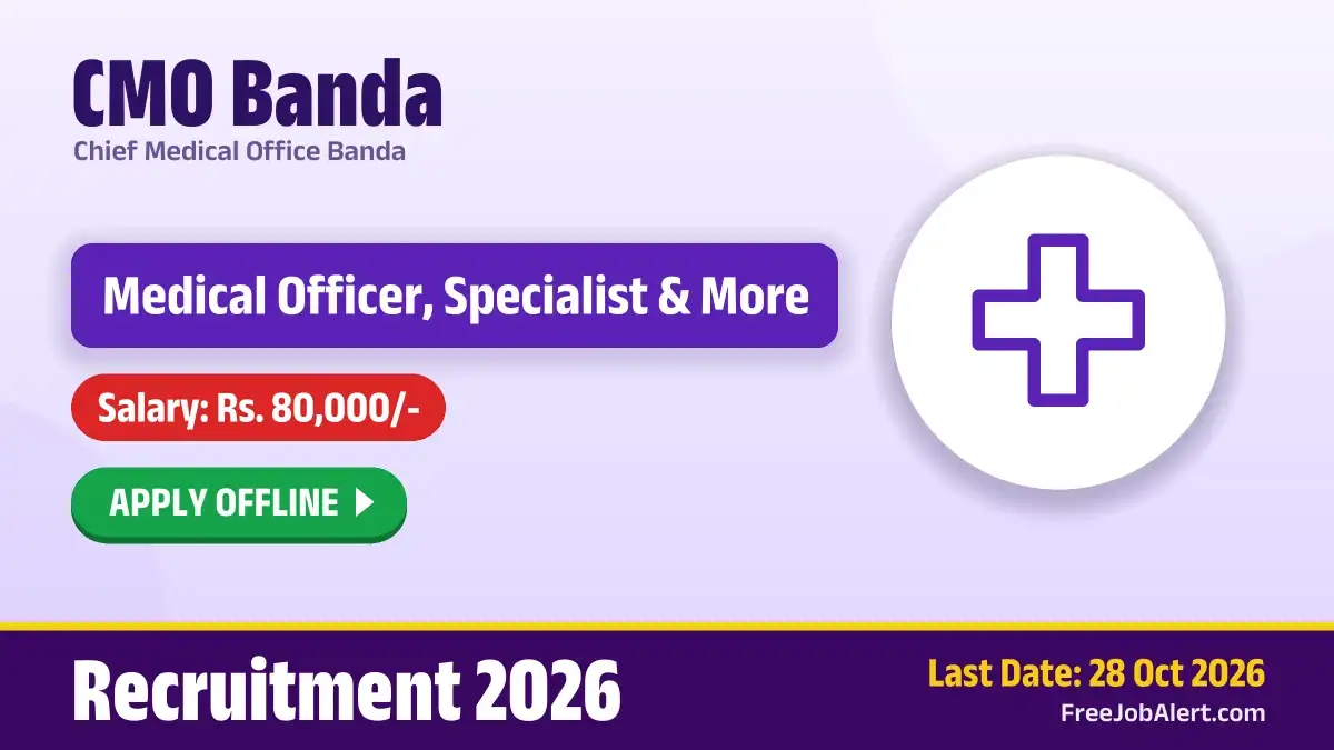CMO Banda Recruitment 2026 – Apply Offline for 29 Medical Officer, Specialist and More Posts CMO Banda Recruitment 2026 – Apply Offline for 29 Medical Officer, Specialist and More Posts