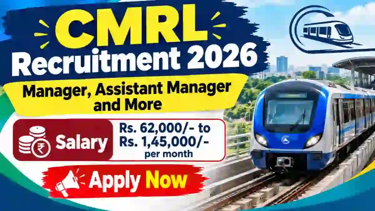 CMRL Recruitment 2026 - Apply Online for Manager, Assistant Manager and More Posts CMRL Recruitment 2026 - Apply Online for Manager, Assistant Manager and More Posts