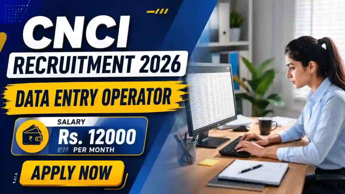CNCI Data Entry Operator Recruitment 2026 - Walkin