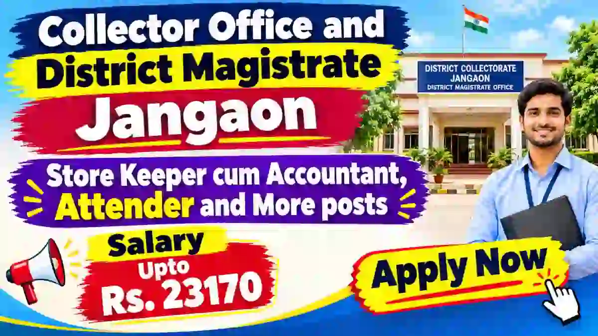 Collector Office and District Magistrate Jangaon Recruitment 2026 – Apply Offline for Store Keeper cum Accountant, Attender and More Posts