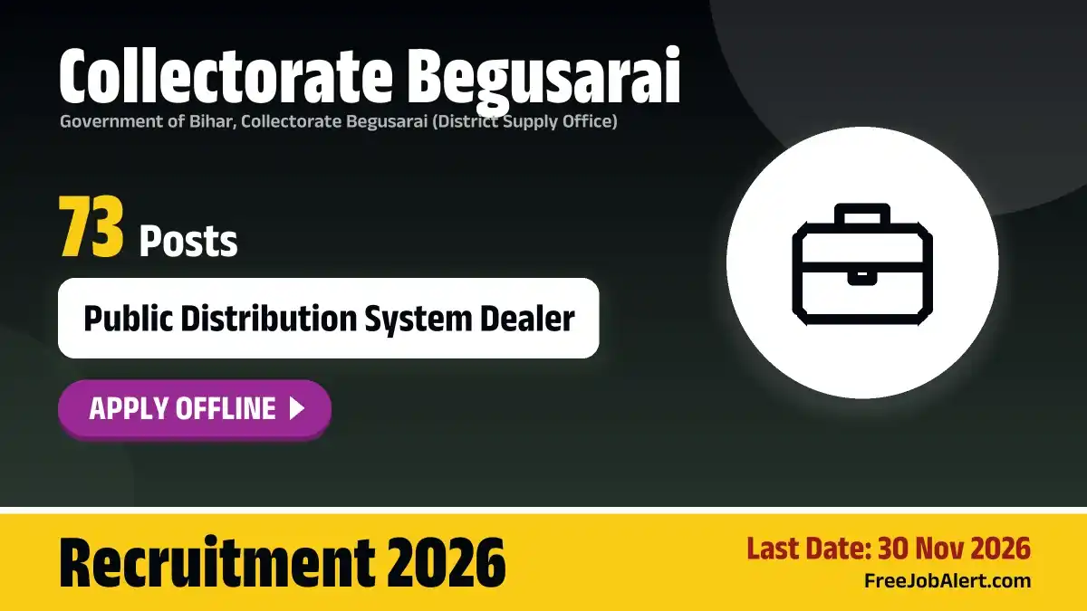 Collectorate Begusarai Public Distribution System Dealer Recruitment 2026 – Apply Offline for 73 Posts