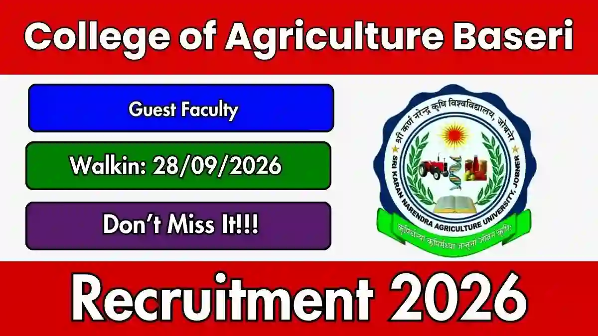 College of Agriculture Baseri Guest Faculty Recruitment 2026 - Walkin