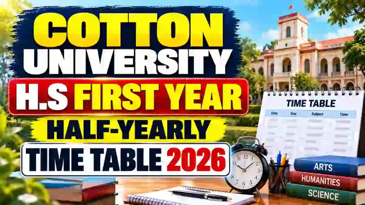 Cotton University Half-Yearly Time Table 2026 Out - Download 11th Exam Date Online @ cottonuniversity.ac.in