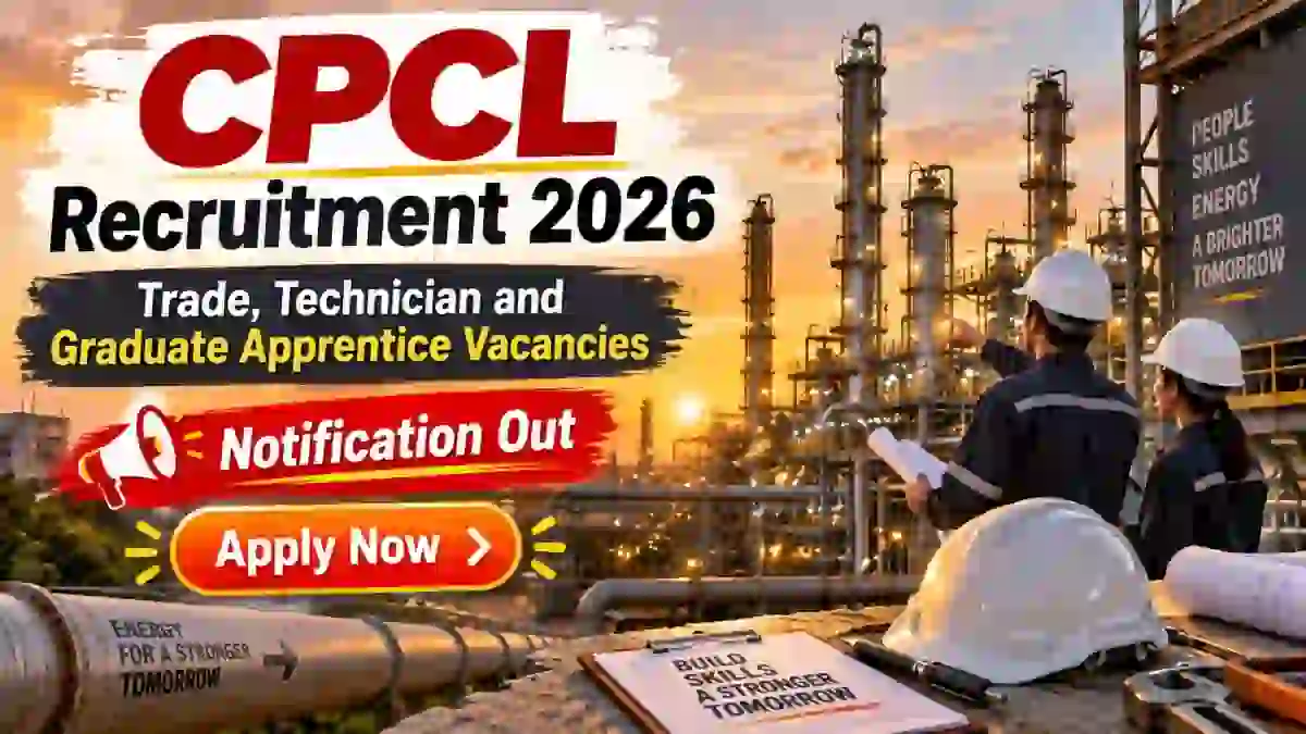 CPCL Apprentice Recruitment 2026 Notification Out - Apply Online for Trade, Technician and Graduate Apprentice Posts CPCL Apprentice Recruitment 2026 Notification Out - Apply Online for Trade, Technician and Graduate Apprentice Posts