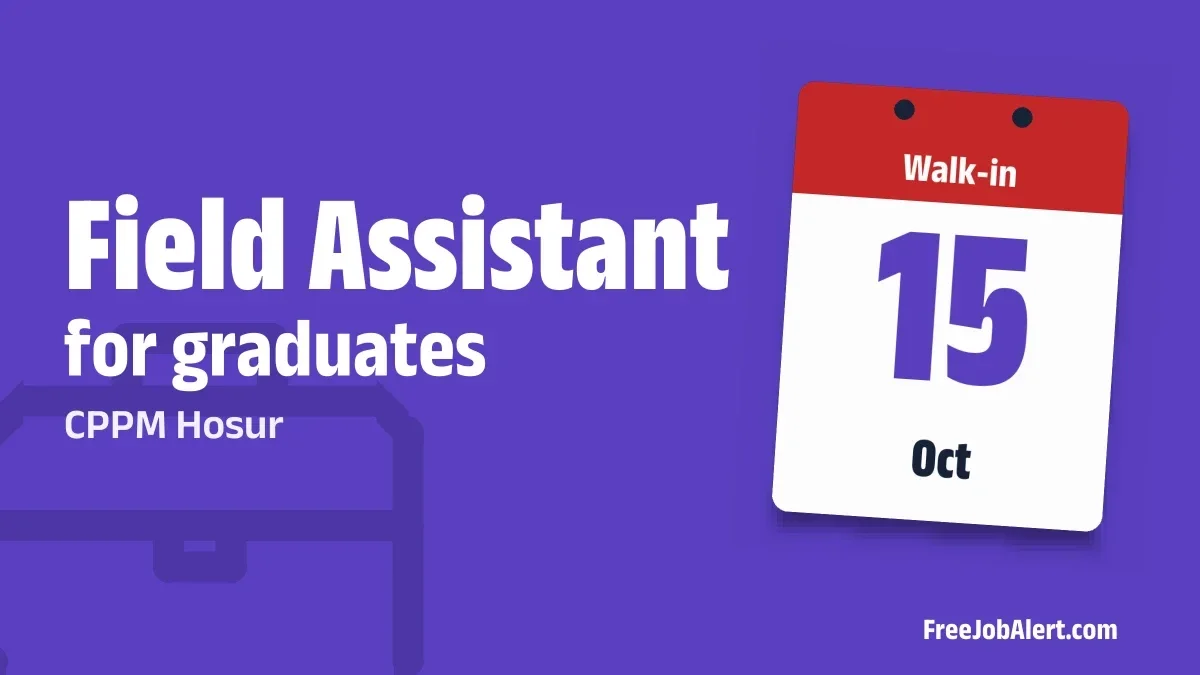 CPPM Hosur Field Assistant Recruitment 2026 – Walkin CPPM Hosur Field Assistant Recruitment 2026 – Walkin